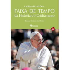 A Igreja na História - Faixa de Tempo da História do Cristianismo (Edição Especial)